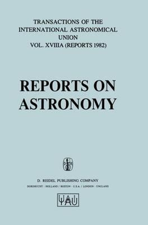 Reports on Astronomy : Transactions of the International Astronomical Union - Patrick Wayman