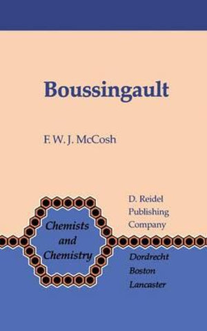 Boussingault : Chemist and Agriculturist - F.W.J Mccosh