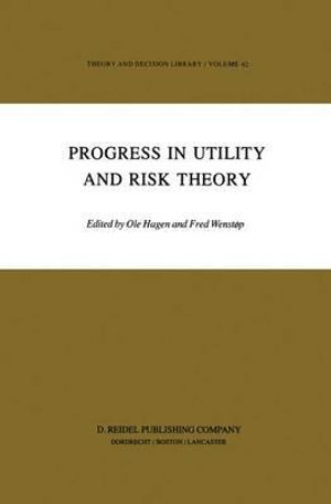 Progress in Utility and Risk Theory : Theory and Decision Library - G.M. Hagen