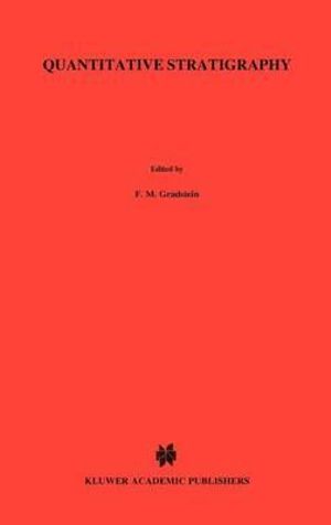 Quantitative Stratigraphy : Quantitative Geology and Geostatistics - F.M. Gradstein