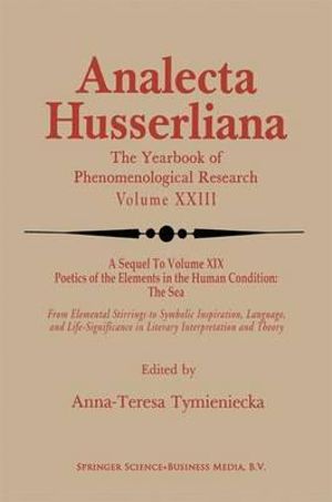 Poetics of the Elements in the Human Condition: Part 2 The Airy Elements in Poetic Imagination : Breath, Breeze, Wind, Tempest, Thunder, Snow, Flame, Fire, Volcano ... - Anna-Teresa Tymieniecka