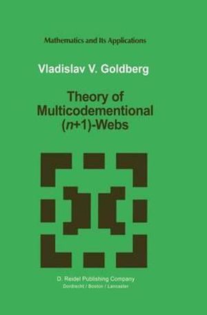 Theory of Multicodimensional (n+1)-Webs : Mathematics and Its Applications - Vladislav V. Goldberg