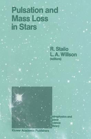 Pulsation and Mass Loss in Stars : Proceedings of a Workshop Held in Trieste, Italy, September 14-18, 1987 - R. Stalio