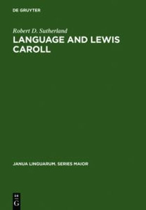 Language and Lewis Carroll : Janua Linguarum. Series Maior - Robert D. Sutherland