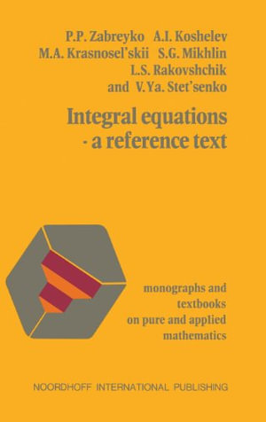 Integral equations: A reference Text : A reference Text : A reference Text : A reference Text - Zabreyko