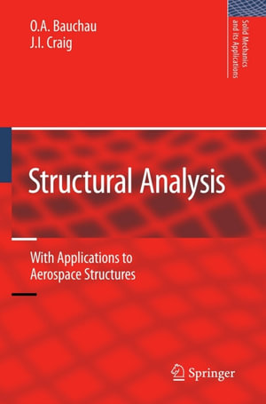 Structural Analysis : With Applications to Aerospace Structures - O. A. Bauchau