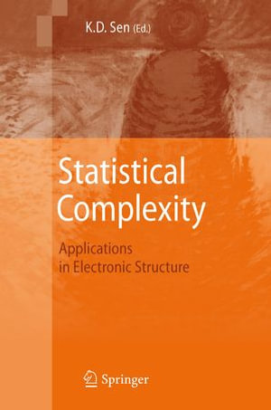 Statistical Complexity : Applications in Electronic Structure - K.D. Sen