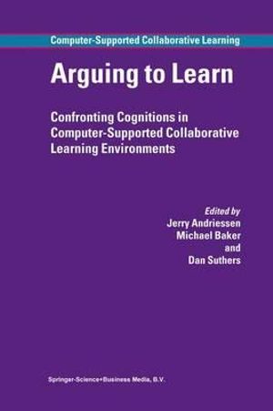 Computer-Supported Collaborative Learning : Confronting Cognitions in Computer-Supported Collaborative Learning Environments - Jerry Andriessen