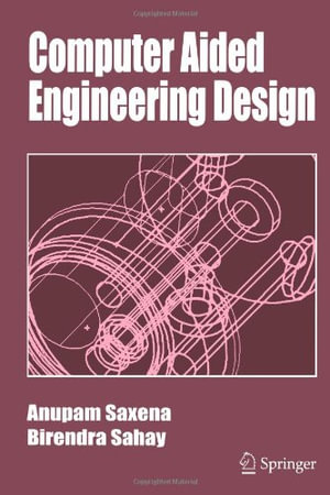 Computer Aided Engineering Design - Anupam Saxena
