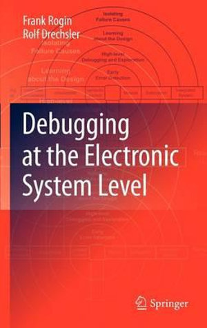 Debugging at the Electronic System Level - Frank Rogin