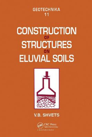 Construction of Structures on Eluvial Soils : Geotechnika 11 - V.B. Shvets