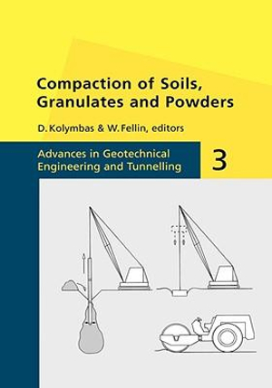 Compaction of Soils, Granulates and Powders : Advances in Geotechnical Engineering & Tunneling - W. Fellin