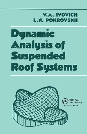 Dynamic Analysis of Suspended Roof Systems : Russian Translations Series - L.N. Pokrovskii