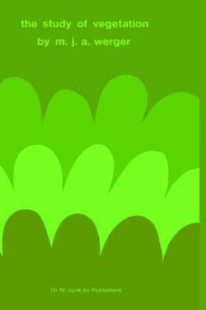 The Study of Vegetation - Marinus J.A. Werger