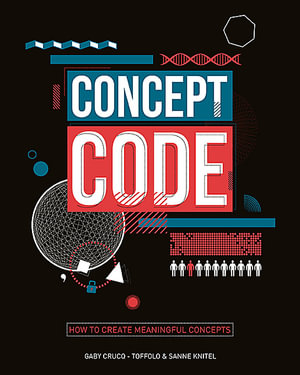 Concept Code : How to Create Meaningful Concepts - Gaby Crucq-Toffolo