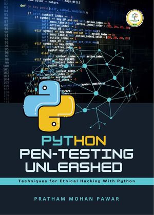 Python Pen-testing Unleashed : Techniques for Ethical Hacking with Python - Pratham Pawar