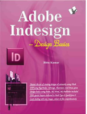 Adobe Indesign : Design Basics - Bittu Kumar