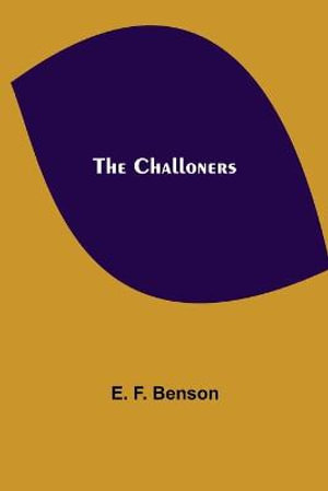 The Challoners - E. F. Benson