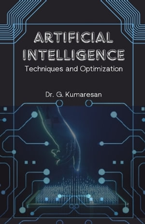 Artificial Intelligence Techniques and Optimization - Dr. G. Kumaresan