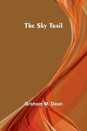 The Sky Trail - Graham M. Dean