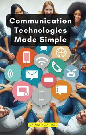 Communication Technologies Made Simple - Radha Agarwal