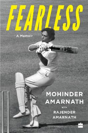 Fearless : A Memoir - Mohinder Amarnath