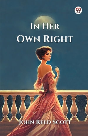 In Her Own Right - John Reed Scott