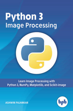 Python 3 Image Processing - Ashwin Pajankar