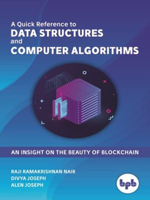Quick Reference to DATA STRUCTURES and COMPUTER ALGORITHMS - Ramakrishnan Nair Raji
