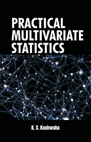 Practical Multivariate Statistics - K.S.Kushwaha & Rajesh Kumar