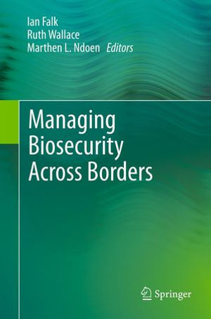 Managing Biosecurity Across Borders - Ian Falk