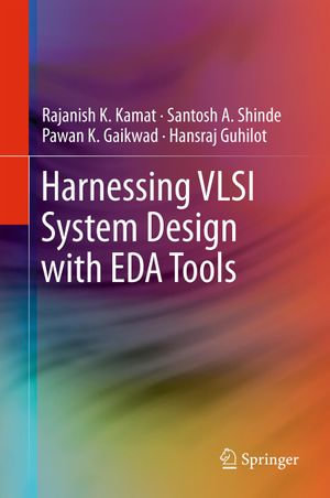 Harnessing VLSI System Design with EDA Tools - Rajanish K. Kamat