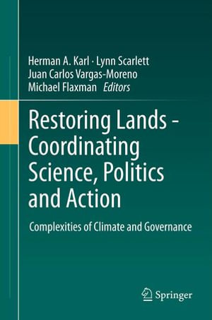 Restoring Lands - Coordinating Science, Politics and Action : Complexities of Climate and Governance - Herman Karl