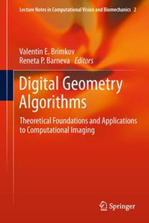 Digital Geometry Algorithms : Theoretical Foundations and Applications to Computational Imaging - Valentin E. Brimkov