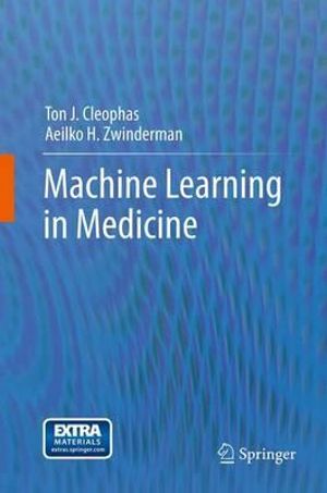 Machine Learning in Medicine - Ton J. Cleophas