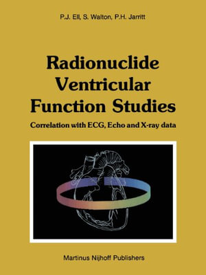 Radionuclide Ventricular Function Studies : Correlation with Ecg, Echo and X-Ray Data - P. J. Ell