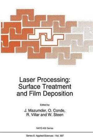 Laser Processing : Surface Treatment and Film Deposition - J. Mazumder