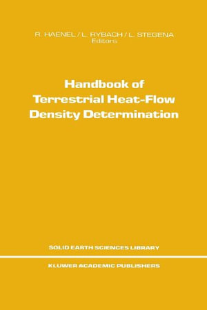 Solid Earth Sciences Library : with Guidelines and Recommendations of the International Heat Flow Commission - R. Haenel