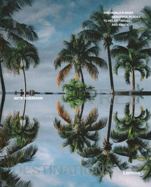 Palm Tree Destinations : World’s Most Beautiful Places - SKYE SHERMAN