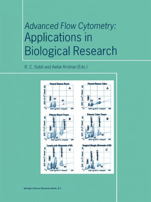 Advanced Flow Cytometry : Applications in Biological Research - R.C. Sobti
