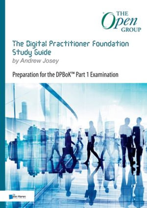 Digital Practitioner Foundation Study Guide : The open group series - Andrew Josey
