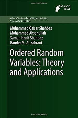 Ordered Random Variables : Theory and Applications - Muhammad Qaiser Shahbaz