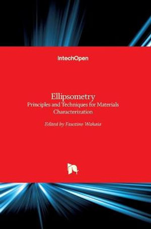 Ellipsometry : Principles and Techniques for Materials Characterization - Faustino Wahaia