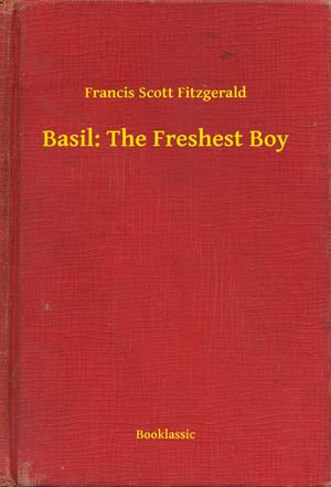 Basil : The Freshest Boy - Francis Scott Fitzgerald