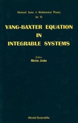 Yang Baxter Equation in Interpable Systems : Advanced Mathematical Physics - MICHIO JIMBO