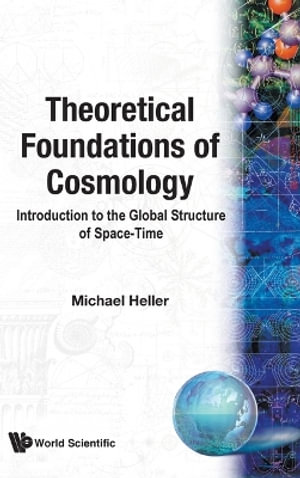 Theoretical Foundations of Cosmology : Introduction to the Global Structure of Space-Time :  Introduction to the Global Structure of Space-Time - HELLER M
