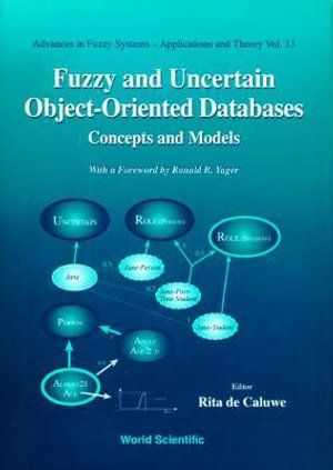 Fuzzy And Uncertain Object-oriented Databases : Concepts And Models - R.De Caluwe