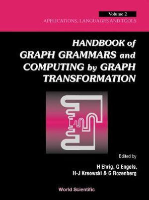 Handbook Of Graph Grammars And Computing By Graph Transformation - Volume 2 : Applications, Languages And Tools - Grzegorz Rozenberg
