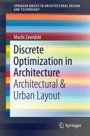Discrete Optimization in Architecture : Architectural & Urban Layout - Machi Zawidzki
