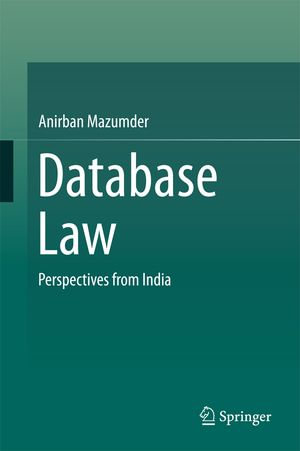 Database Law : Perspectives from India - Anirban Mazumder